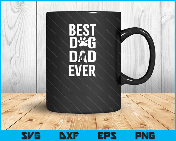 Best Dog Dad Ever SVG PNG Cutting Printable Files