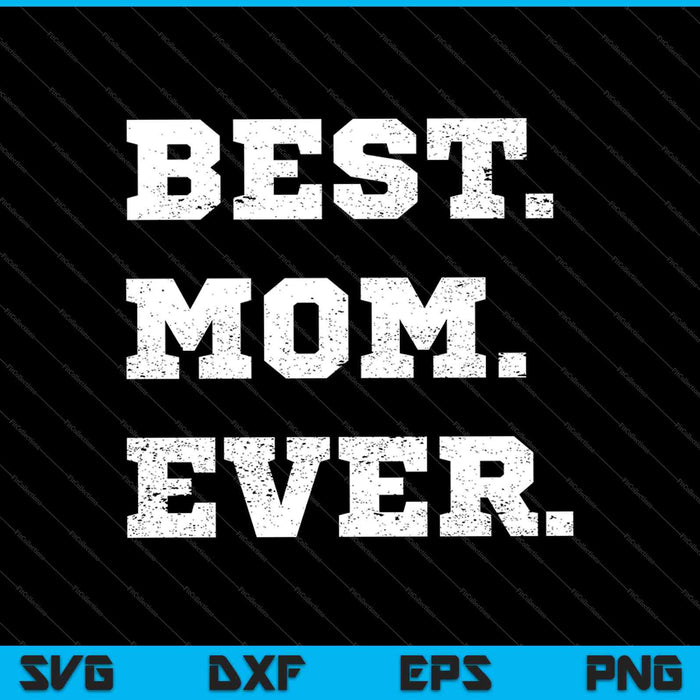 La mejor mamá de todos los tiempos SVG PNG cortando archivos imprimibles