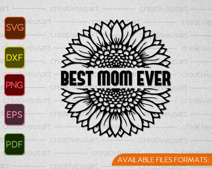 Best Mom Ever Mother's Day SVG PNG Cutting Printable Files