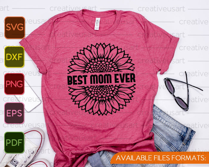 Best Mom Ever Mother's Day SVG PNG Cutting Printable Files
