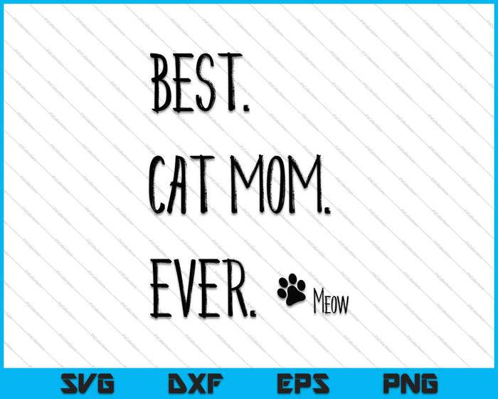 Beste Moederdag cadeau, CAT MOM, Newman Works, Miauw SVG PNG snijden afdrukbare bestanden
