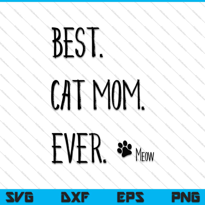 Mejor regalo del Día de la Madre, CAT MOM, Newman Works, Meow SVG PNG Cortando archivos imprimibles