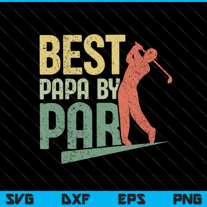 Best Papa By Par Father's Day Golf SVG PNG Cutting Printable Files