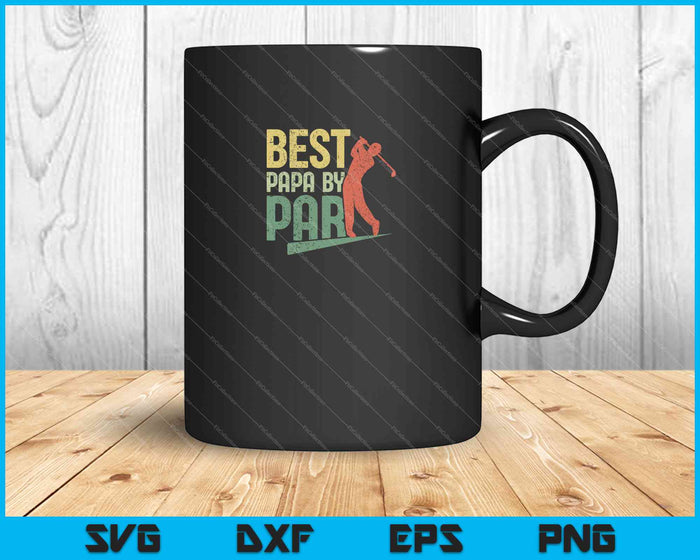 Best Papa By Par Father's Day Golf SVG PNG Cutting Printable Files