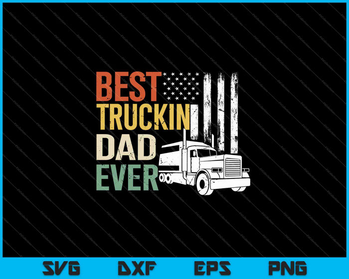 El mejor papá Truckin de todos los tiempos SVG PNG cortando archivos imprimibles