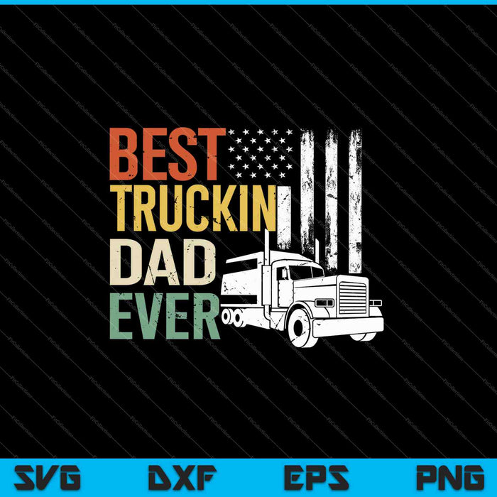 El mejor papá Truckin de todos los tiempos SVG PNG cortando archivos imprimibles