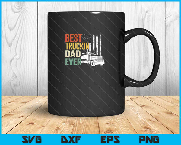 Best Truckin Dad Ever SVG PNG Cutting Printable Files