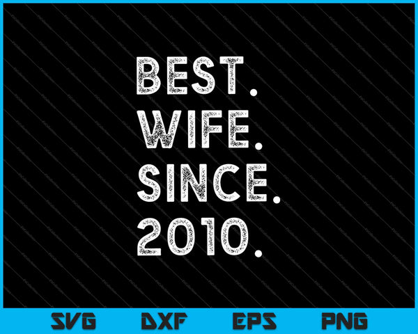 Mejor esposa desde 2010 SVG PNG cortando archivos imprimibles