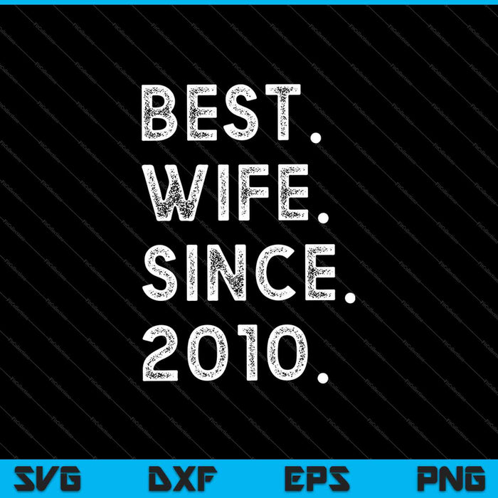 Mejor esposa desde 2010 SVG PNG cortando archivos imprimibles