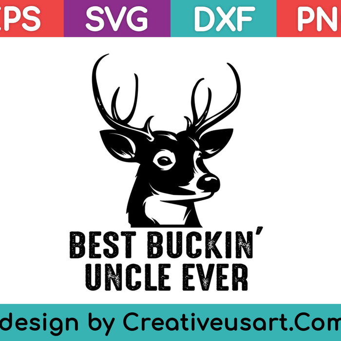 Best Buckin' Uncle Ever SVG PNG Cutting Printable Files