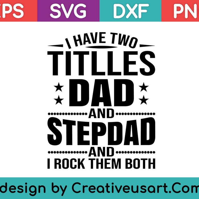 Best Dad and Stepdad Shirt Cute Fathers Day Gift from Wife SVG PNG Cutting Printable Files