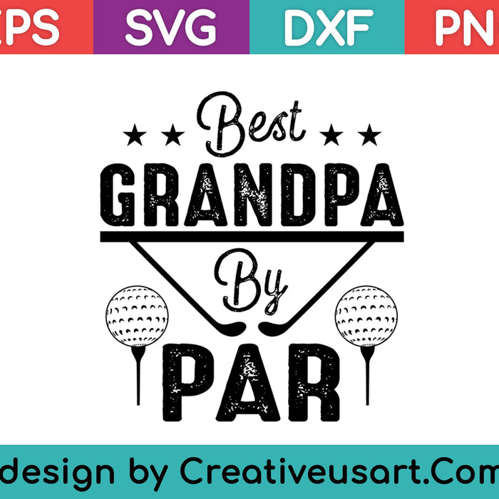 Best Grandpa By Par - Funny Golf T-Shirt Father's Day Gift SVG PNG Cutting Printable Files