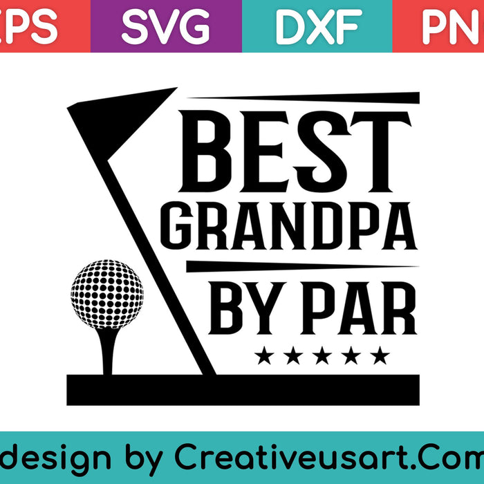 Best Grandpa By Par Golf Sports Tee SVG PNG Cutting Printable Files