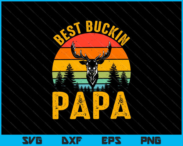 Best buckin papa hunting funny Svg Cutting Printable Files