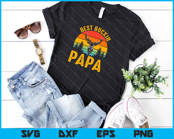 Best buckin papa hunting funny Svg Cutting Printable Files