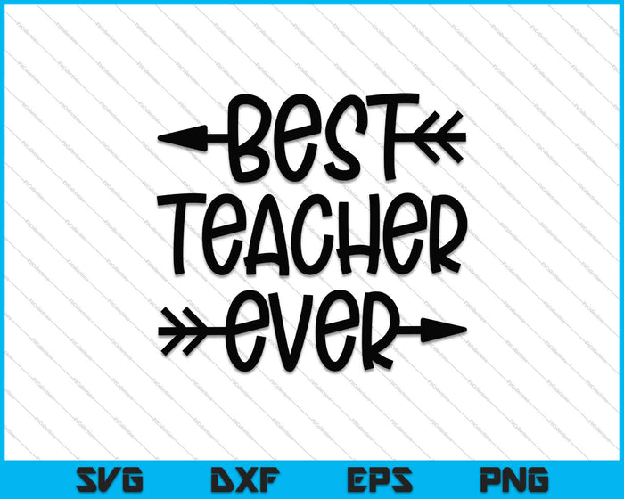 Best Teacher Ever SVG PNG Cutting Printable Files