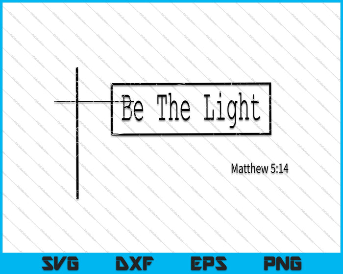 Be the light of the World SVG PNG Cutting Printable Files