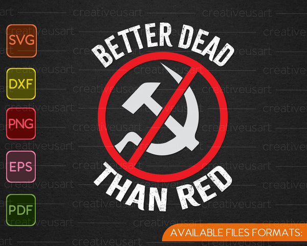 Better Dead Than Red Cool Philistine SVG PNG Cutting Printable Files