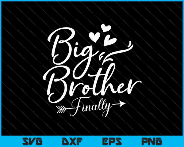 Big Brother Finally SVG PNG Cutting Printable Files