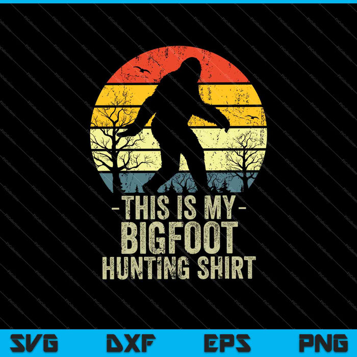 Bigfoot Hunting This is My Hunting Bigfoot SVG PNG Cutting Printable Files