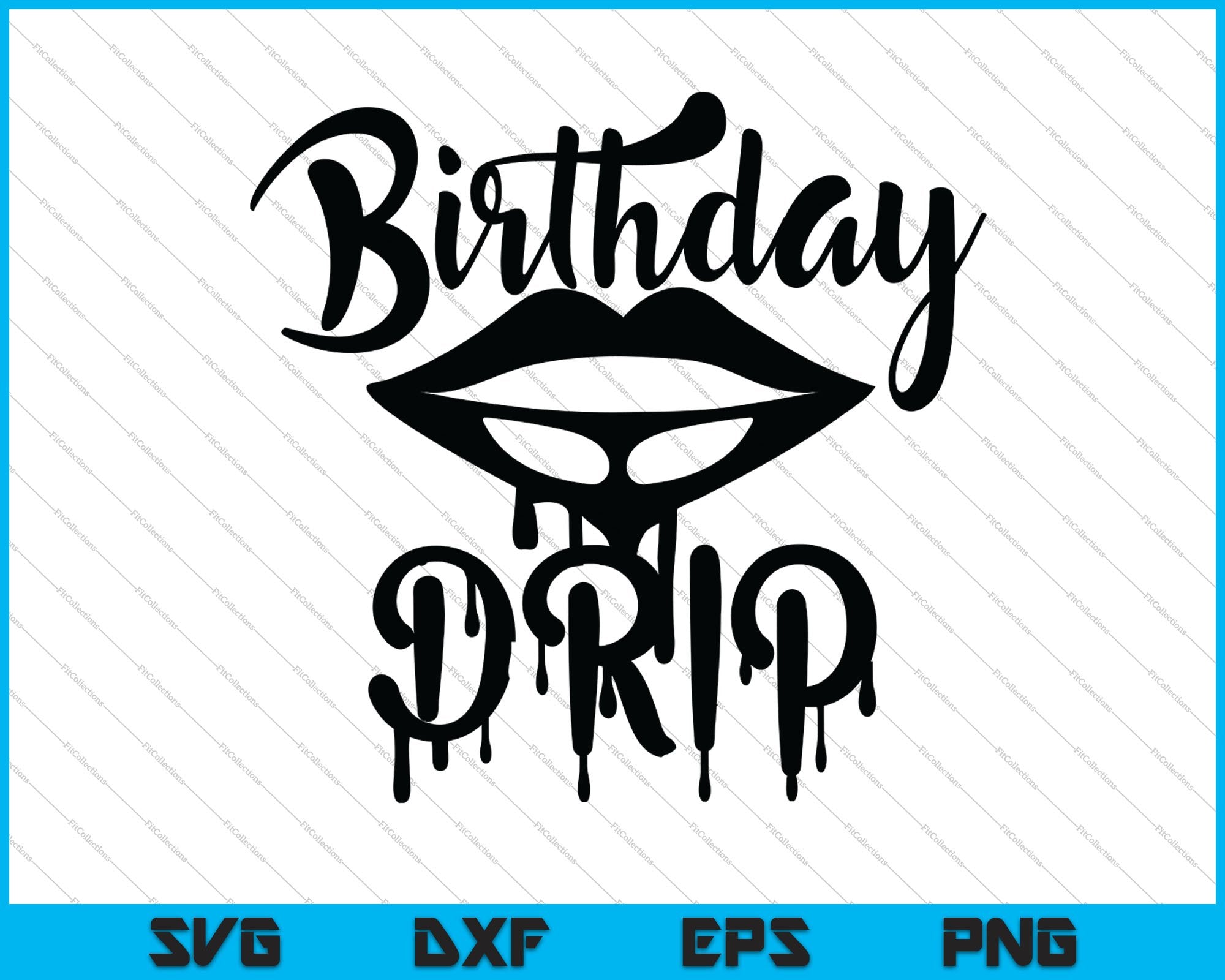 Birthday Drip SVG PNG Cutting Printable Files – creativeusarts