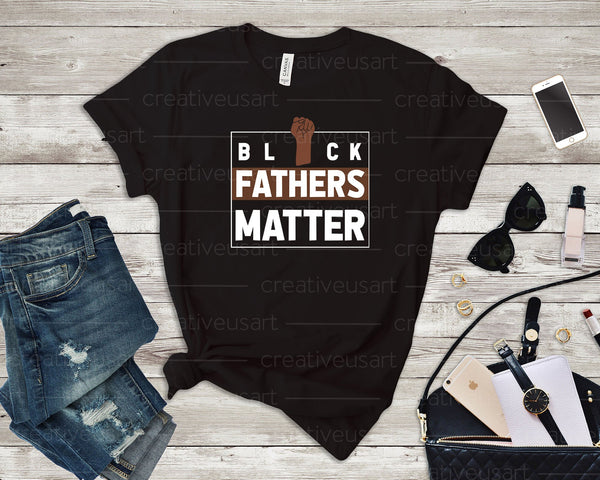 Black Fathers Matter voor Black dad cadeau Vaderdag SVG PNG Snijden afdrukbare bestanden  - on a t-shirt