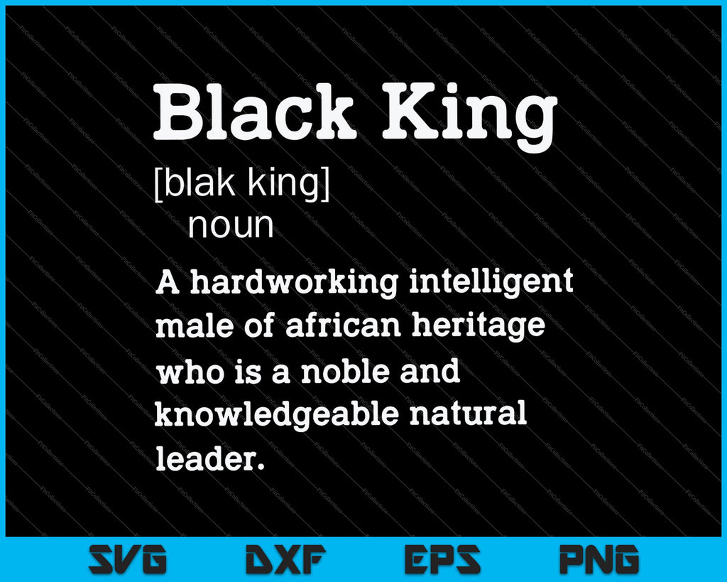 Black King Definition African Pride Melanin Educated SVG PNG Files