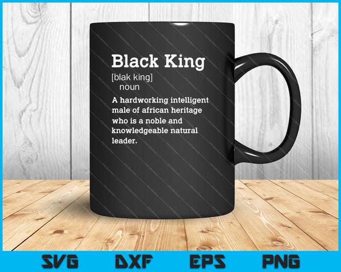 Black King Definition African Pride Melanin Educated SVG PNG Cutting Printable Files