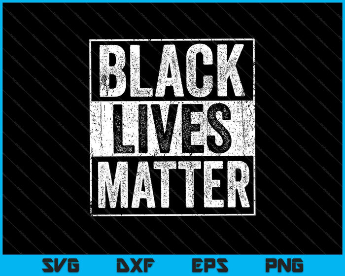 Black Lives Matter SVG PNG EPS Cutting Printable Files