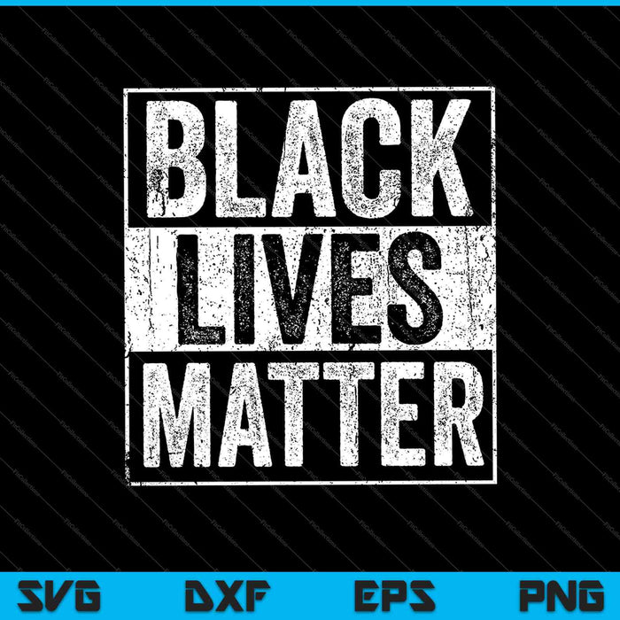 Black Lives Matter SVG PNG EPS Cortar archivos imprimibles