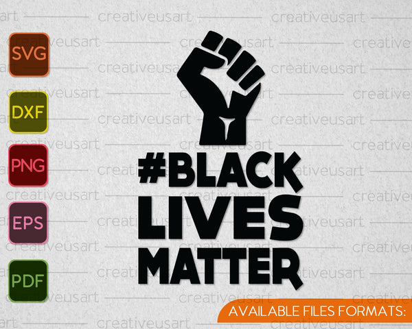 Black Lives Matter Negro Nacionalismo Solidaridad Apoyo SVG PNG Cortar archivos imprimibles