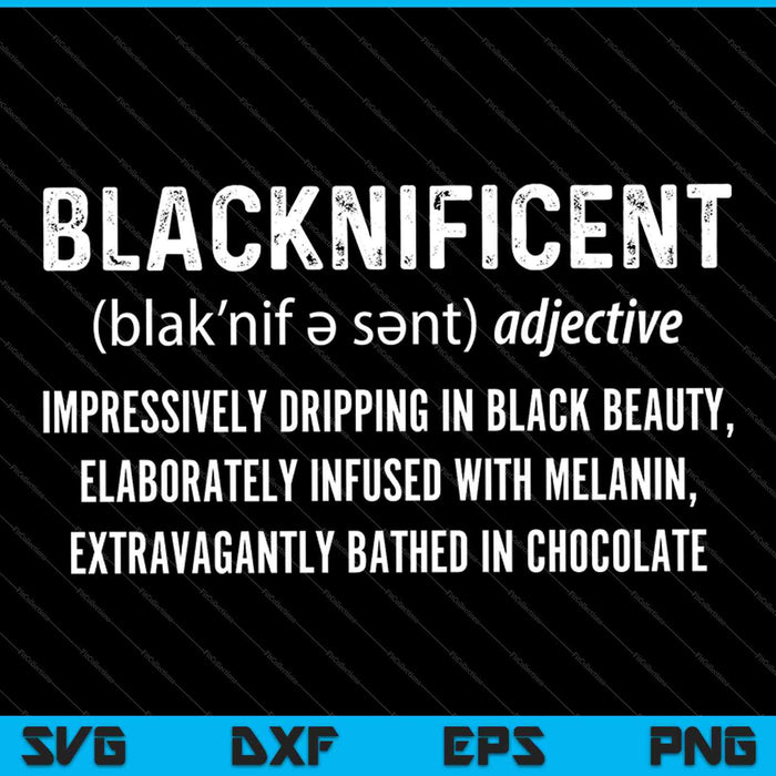Blacknificent Definición Black Pride SVG PNG Cortar archivos imprimibles