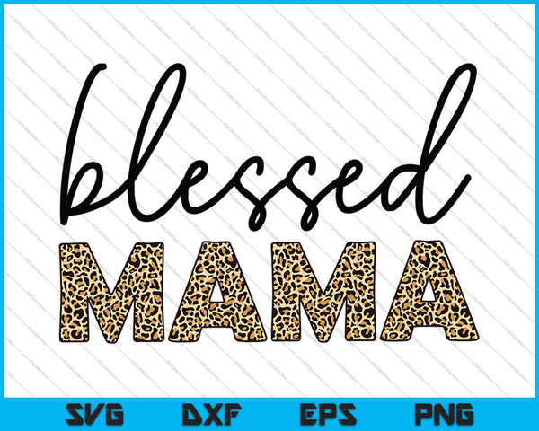 Blessed MAMA Leopard and Boho SVG PNG Cutting Printable Files