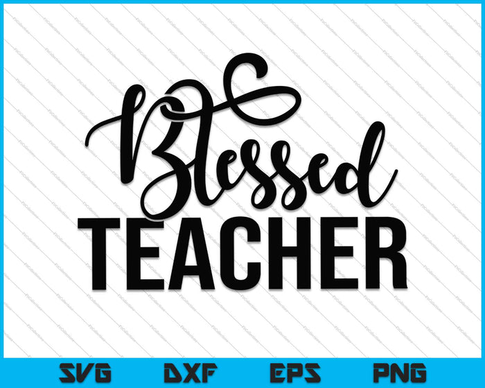 Blessed Teacher SVG PNG Cutting Printable Files