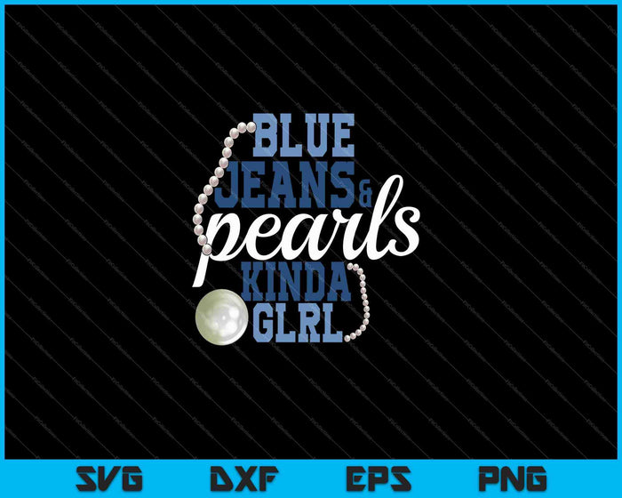 Blue Jeans & parels Kinda Girl SVG PNG snijden afdrukbare bestanden