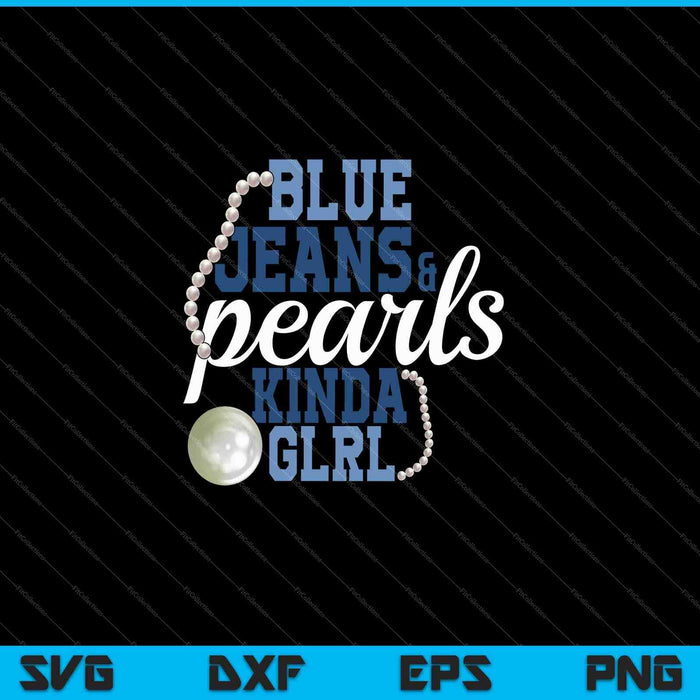 Blue Jeans & Pearls Kinda Girl SVG PNG Cutting Printable Files