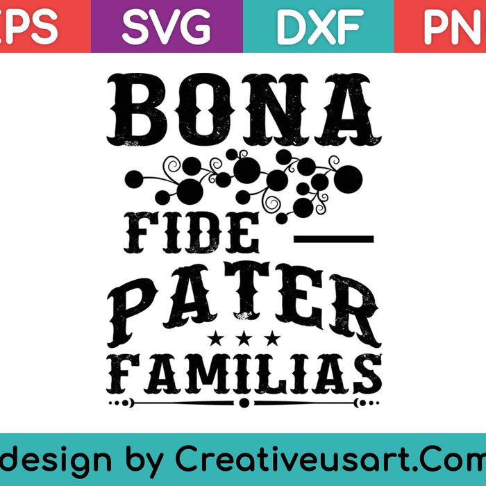 Bona Fide Pater Familias T-Shirt Father's Day Gift Best Dads SVG PNG Cutting Printable Files