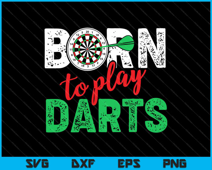 Born to play darts SVG PNG Cutting Printable Files