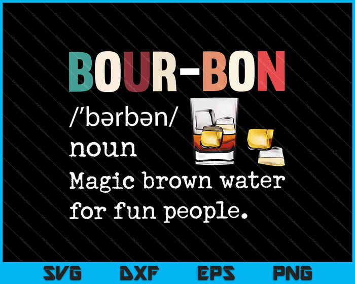 Bourbon Definición Beber Cita Magia Agua Marrón Kentucky SVG PNG Cortar Archivos Imprimibles