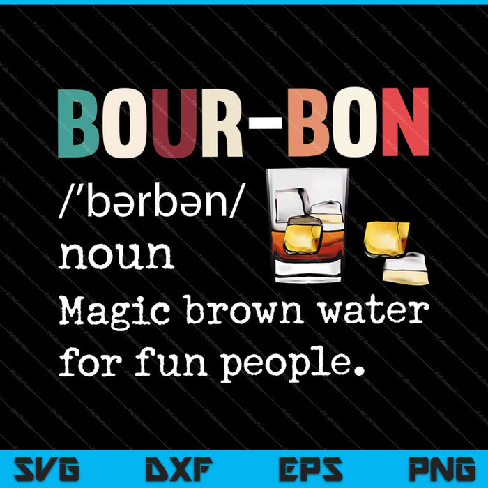 Bourbon definitie drinken offerte Magic Brown Water Kentucky SVG PNG snijden afdrukbare bestanden 
