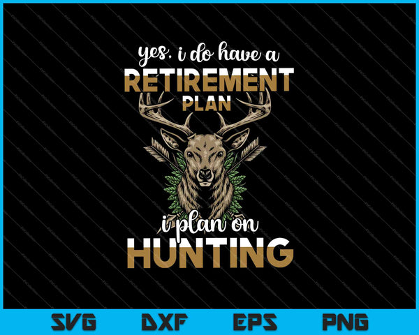 Camisa de caza con arco Diversión Mi plan de jubilación Cazador de ciervos SVG PNG Cortando archivos imprimibles