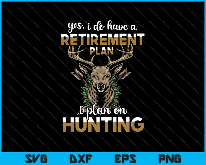 Camisa de caza con arco Diversión Mi plan de jubilación Cazador de ciervos SVG PNG Cortando archivos imprimibles
