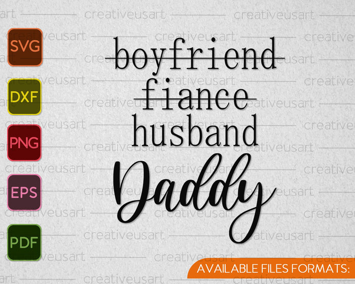 Boyfriend Fiance Husband Daddy SVG PNG Cutting Printable Files