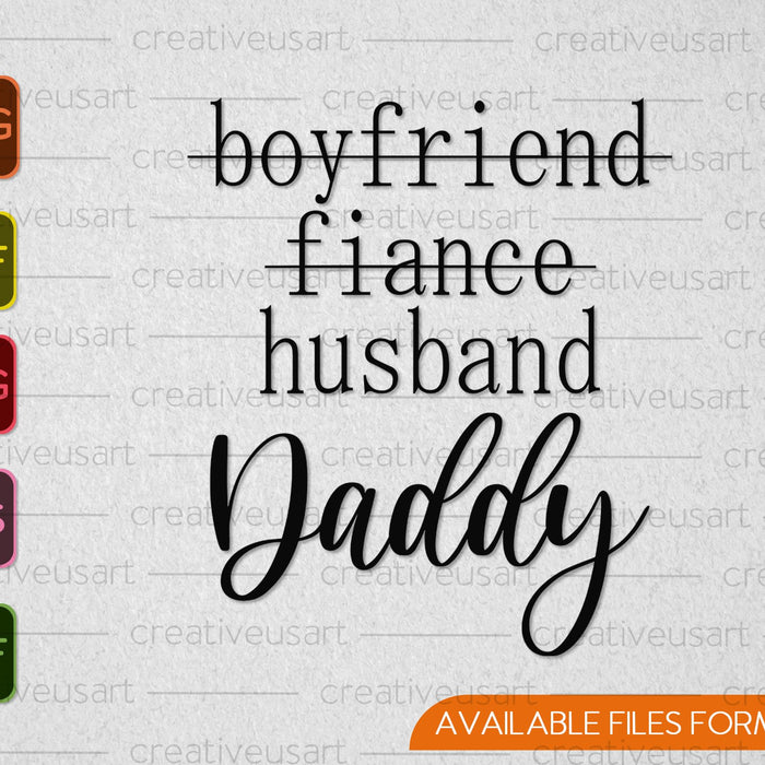 Boyfriend Fiance Husband Daddy SVG PNG Cutting Printable Files