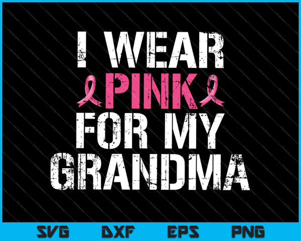 Borstkankerbewustzijn Ik draag roze linten voor mijn oma SVG PNG snijden afdrukbare bestanden