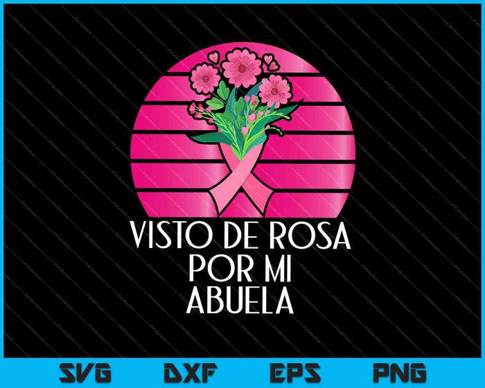 Concientización sobre el cáncer de mama Visto de Rosa Por Mi Abuela Español SVG PNG Cortar archivos imprimibles