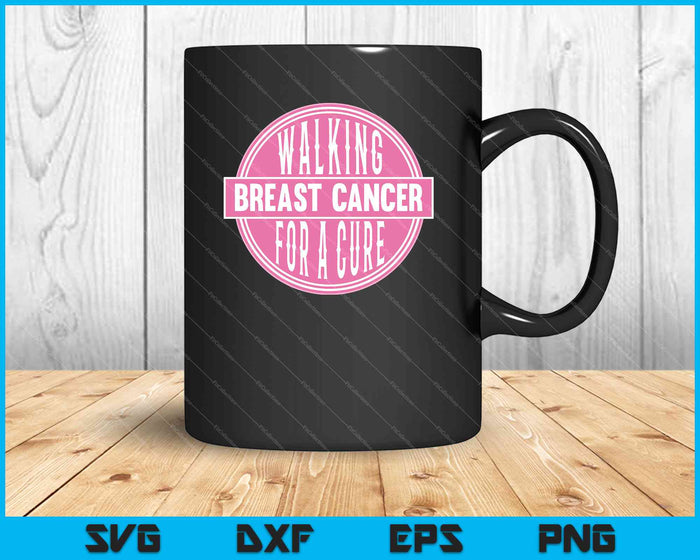 Breast Cancer Walking for a Cure SVG PNG Cutting Printable Files