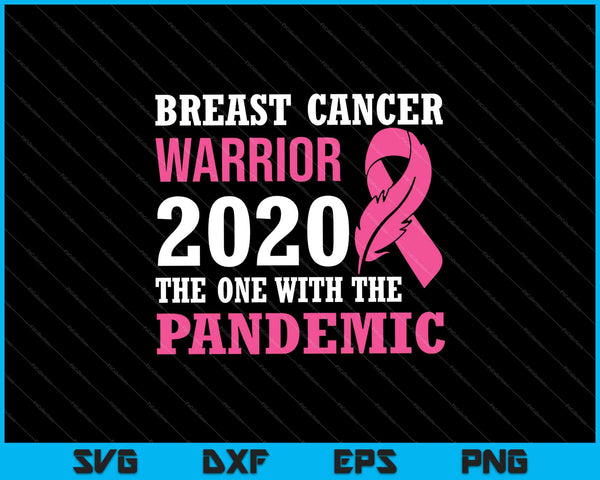 Breast Cancer Warrior 2020 Degene met de pandemie SVG PNG snijden afdrukbare bestanden