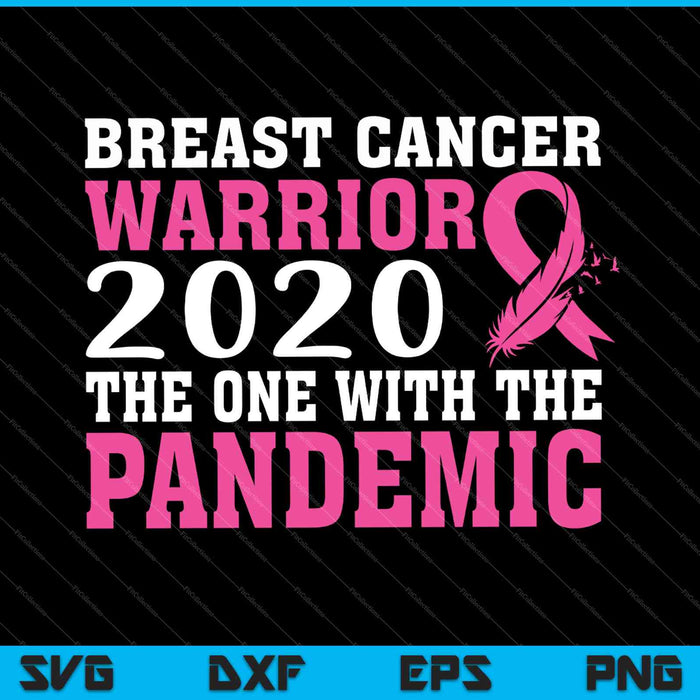 Breast Cancer Warrior The One with The Pandemic SVG PNG Cutting Printable Files