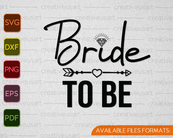 Bride to be Engagement SVG PNG Cutting Printable Files